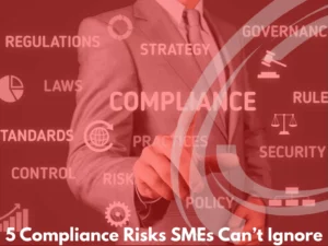 Learn how to identify and fix 5 significant compliance risks that could expose your SME to unnecessary legal and financial trouble.