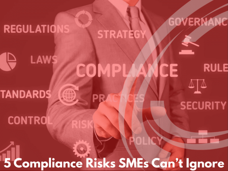 Learn how to identify and fix 5 significant compliance risks that could expose your SME to unnecessary legal and financial trouble.
