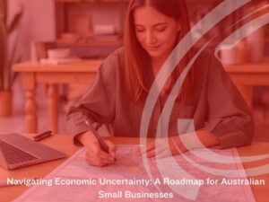 Understand global economic trends and Australian consumer shifts impacting small businesses. Discover strategies to ensure resilience and growth in uncertain times.